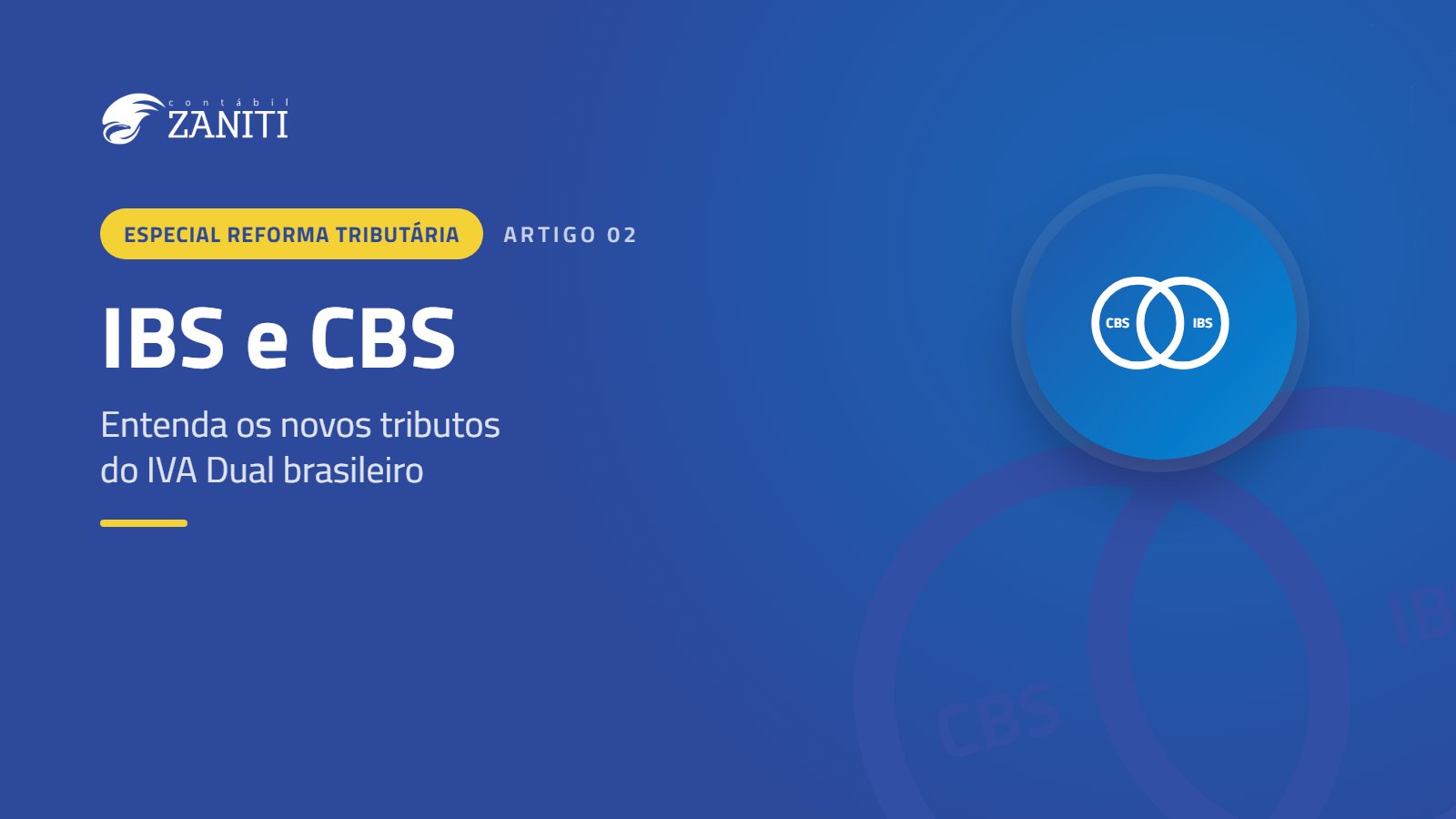 IBS e CBS: entenda os novos tributos da Reforma Tributária